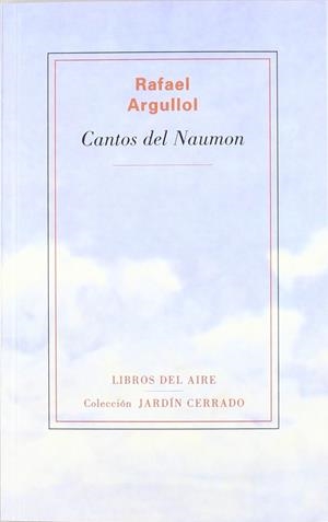 CANTOS DEL NAUMON | 9788493815424 | ARGULLOL, RAFAEL