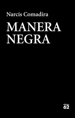 MANERA NEGRA | 9788429776409 | COMADIRA, NARCIS