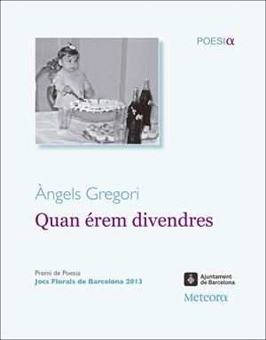 QUAN EREM DIVENDRES | 9788492874842 | GREGORI, ANGELS