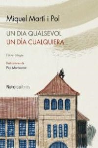 DIA QUALSEVOL, UN / DIA CUALQUIERA, UN | 9788415717263 | MARTI I POL, MIQUEL