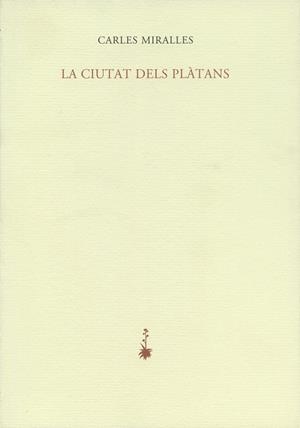 CIUTAT DELS PLATANS, LA | 9788477271314 | MIRALLES, CARLES