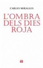 OMBRA DELS DIES ROJA, L' | 9788429761986 | MIRALLES, CARLES