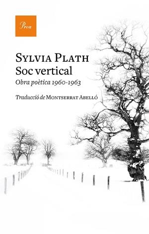SOC VERTICAL. OBRA POETICA 1960-1963 | 9788475887296 | PLATH, SYLVIA