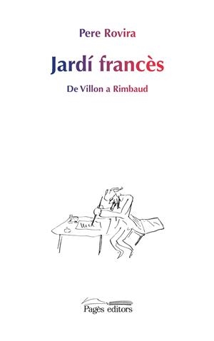 JARDI FRANCES (DE VILLON A RIMBAUD) | 9788499756783 | ROVIRA, PERE