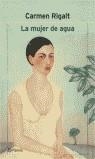 MUJER DE AGUA, LA | 9788408034292 | RIGALT, CARME