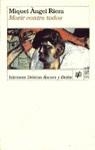 MORIR CONTRA TODOS | 9788423327713 | RIERA, M. A.