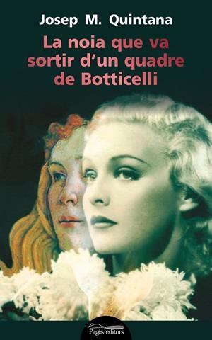 NOIA QUE VA SORTIR D'UN QUADRE DE BOTTICELLI, LA | 9788499758145 | QUINTANA, JOSEP MARIA