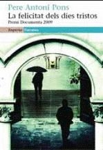 FELICITAT DELS DIES TRISTOS, LA | 9788497876193 | PONS, PERE ANTONI