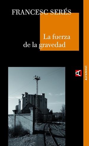 FUERZA DE LA GRAVEDAD, LA | 9788493654009 | SERÉS, FRANCESC