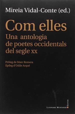 COM ELLES : UNA ANTOLOGIA DE POETES OCCIDENTALS DEL SEGLE XX  | 9788416554515 | VIDAL-CONTE, MIREIA (ED)