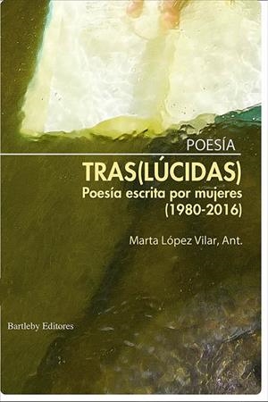 (TRAS)LUCIDAS. POESIA ESCRITA POR MUJERES... | 9788492799978 | LOPEZ VILAR, MARTA (AAVV)
