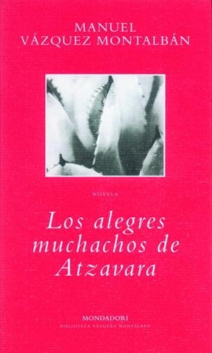ALEGRES MUCHACHOS DE ATZAVARA, LOS | 9788439705505 | VAZQUEZ MONTALBAN, M