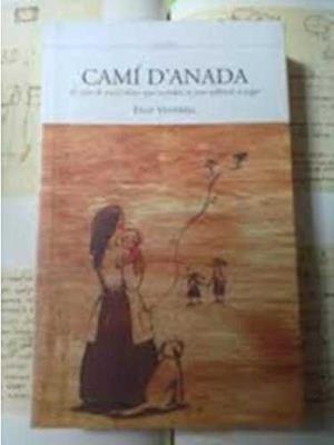 CAMI D'ANADA : RETRAT DE TRETZE DONES QUE RECORDEN LA SEVA I | 9788493608323 | VENDRELL COLILLES, FELIP (1943- )