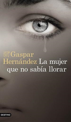 MUJER QUE NO SABIA LLORAR, LA | 9788423353491 | HERNANDEZ, GASPAR