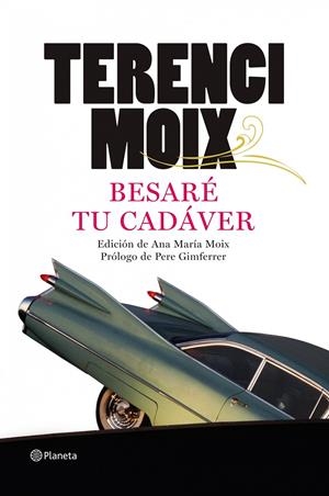 BESARÉ TU CADÁVER | 9788408091691 | MOIX, TERENCI