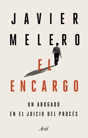ENCARGO, EL. UN ABOGADO EN EL JUICIO DEL PROCES | 9788434431645 | MELERO, JAVIER
