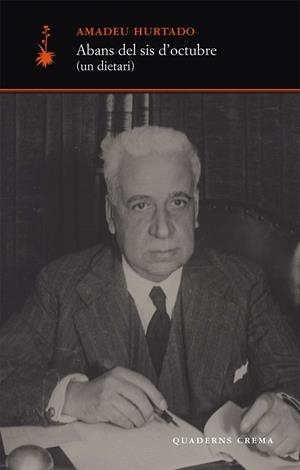 ABANS DEL SIS D'OCTUBRE (UN DIETARI) | 9788477273585 | HURTADO, AMADEU (1875-1950)