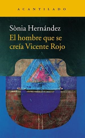 HOMBRE QUE SE CREIA VICENTE ROJO, EL | 9788416748396 | HERNANDEZ, SONIA