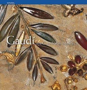 GAUDI EN LA CATEDRAL DE MALLORCA | 9788484781479 | LLABRES I MARTORELL, PERE