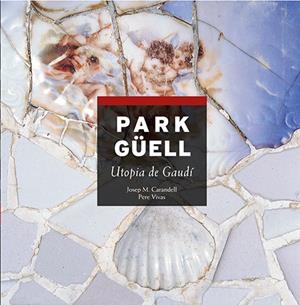 PARK GÜELL (CAT) | 9788484781158 | CARANDELL, JOSE MARIA (1934-2003)
