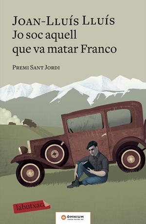 JO SOC AQUELL QUE VA MATAR FRANCO | 9788417420703 | LLUIS, JOAN-LLUIS 