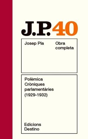 PLA OC 40. POLEMICA CRONIQUES PARLAMENTARIES (1929-1932) NOU | 9788497101806 | PLA, JOSEP