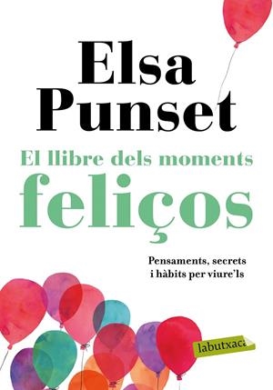 LLIBRE DELS MOMENTS FELIÇOS, EL  | 9788417420895 | PUNSET, ELSA