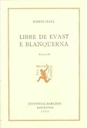 LIBRE DE EVAST E BLANQUERNA 4 | 9788472262010 | LLULL, RAMON