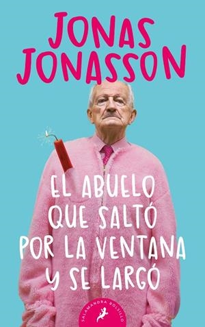 ABUELO QUE SALTO POR LA VENTANA Y SE LARGO, EL | 9788498385243 | JONASSON, JONAS