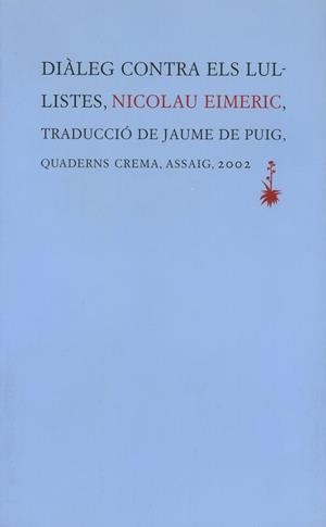 DIALEG CONTRA ELS LUL·LISTES | 9788477273684 | EIMERIC, NICOLAU