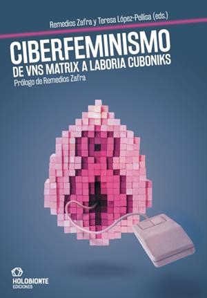 CIBERFEMINISMO. DE VNS MATRIX A LABORIA CUBONIKS | 9788494878268 | VARIOS AUTORES