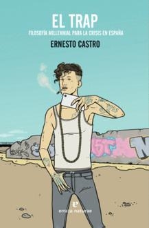TRAP, EL. FILOSOFIA MILLENNIAL PARA LA CRISIS EN ESPAÑA | 9788417800116 | CASTRO, ERNESTO