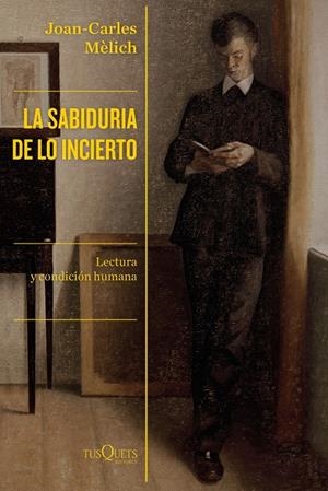 SABIDURIA DE LO INCIERTO, LA  | 9788490667446 | MELICH, JOAN-CARLES