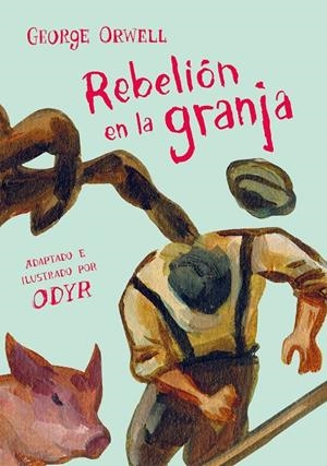 REBELION EN LA GRANJA (NOVELA GRAFICA) | 9788466346351 | ORWELL, GEORGE; ODYR, BERNARDI (IL.)