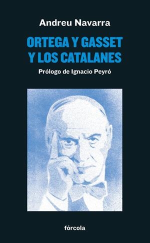 ORTEGA Y GASSET Y LOS CATALANES | 9788417425371 | NAVARRA, ANDREU