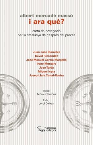 I ARA QUE? CARTA DE NAVEGACIO PER LA CATALUNYA DE DESPRES DEL PROCES | 9788413031224 | MERCADE MASSO, ALBERT