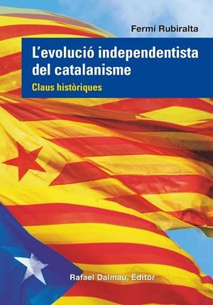 EVOLUCIO INDEPENDENTISTA DEL CATALANISME, L' | 9788423208555 | RUBIRALTA, FERMI