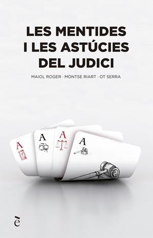 MENTIDES I LES ASTUCIES DEL JUDICI, LES | 9788441232150 | ROGER, MAIOL; RIART, MONTSE; SERRA, OT