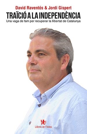 TRAICIO A LA INDEPENDENCIA (EDICIO AMPLIADA) | 9788412011654 | RAVENTOS, DAVD; GISPERT, JORDI