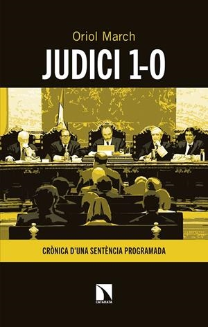 JUDICI 1-O. CRONICA D'UNA SENTENCIA PROGRAMADA | 9788490978627 | MARCH, ORIOL