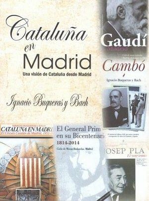 CATALUÑA EN MADRID. UNA VISION DE CATALUÑA DESDE MADRID | 9788495242983 | BUQUERAS Y BACH, IGNACIO