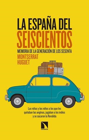 ESPAÑA DEL SEISCIENTOS, LA. MEMORIA DE LA GENERACION DE LOS SESENTA | 9788490978702 | HUGUET, MONTSERRAT