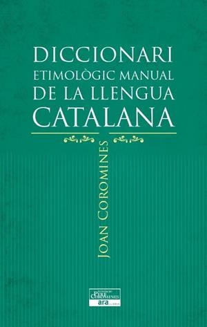 DICCIONARI ETIMOLOGIC MANUAL DE LA LLENGUA CATALANA | 9788415642152 | COROMINES, JOAN