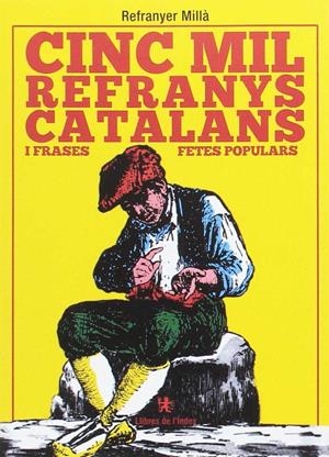 CINC MIL REFRANYS CATALANS I FRASES FETES POPULARS | 9788494679315 | MILLA, LLUIS