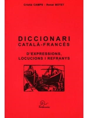 DICCIONARI CATALA-FRANCES D'EXPRESSIONS, LOCUCIONS I REFRANY | 9782849740422 | CAMPS, CRISTIA; BOTET, RENAT
