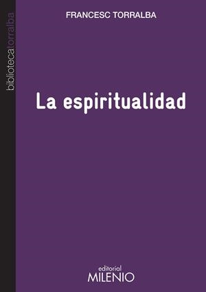 ESPIRITUALIDAD, LA | 9788497436021 | TORRALBA, FRANCESC