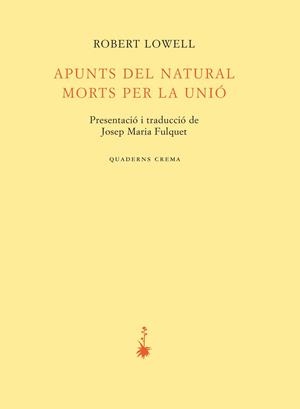 APUNTS DEL NATURAL. MORTS PER LA UNIO | 9788477276142 | LOWELL, ROBERT