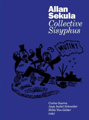 ALLAN SEKULA. COLLECTIVE SISYPHUS | 9783960986904 | AAVV