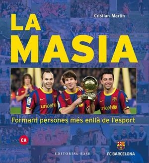 MASIA, LA. FORMANT PERSONES MES ENLLA DE L'ESPORT | 9788417759391 | MARTIN, CRISTIAN