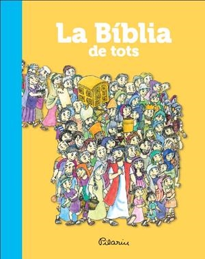 BIBLIA DE TOTS, LA | 9788490573365 | PILARIN
